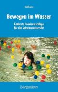 Bewegen im Wasser di Rudolf Lause edito da Borgmann Publishing