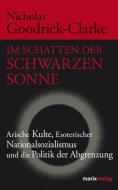 Im Schatten der Schwarzen Sonne di Nicholas Goodrick-Clarke edito da Marix Verlag