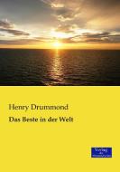Das Beste in der Welt di Henry Drummond edito da Verlag der Wissenschaften