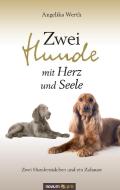 Zwei Hunde mit Herz und Seele di Angelika Werth edito da novum Verlag
