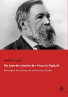 Die Lage der arbeitenden Klasse in England di Friedrich Engels edito da Europäischer Literaturverlag