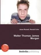 Walter Thomas James Morgan edito da Book On Demand Ltd.
