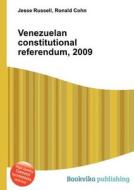 Venezuelan Constitutional Referendum, 2009 edito da Book On Demand Ltd.