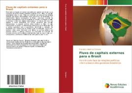 Fluxo de capitais externos para o Brasil di Francisco Américo Cassano edito da Novas Edições Acadêmicas