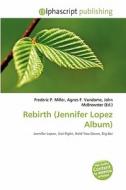 Rebirth (jennifer Lopez Album) edito da Betascript Publishing
