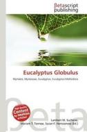 Eucalyptus Globulus edito da Betascript Publishing