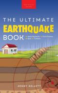 Earthquakes The Ultimate Book di Jenny Kellett edito da Bellanova Books