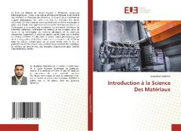 Introduction à la Science Des Matériaux di Alaeddine Kaouka edito da Éditions universitaires européennes