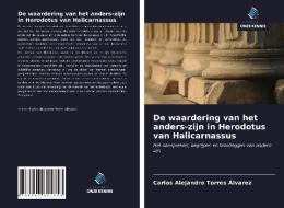 De waardering van het anders-zijn in Herodotus van Halicarnassus di Carlos Alejandro Torres Álvarez edito da Uitgeverij Onze Kennis