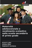 Maternità adolescenziale e rendimento scolastico nella scuola secondaria di primo grado di Koech Lydia, Simiyu John, Kipkoech Carolyne edito da Edizioni Sapienza