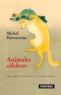 Animales Célebres di Michel Pastoureau edito da EDIT PERIFERICA