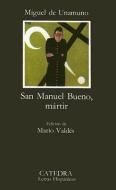 San Manuel Bueno, mártir di Miguel de Unamuno edito da CATEDRA