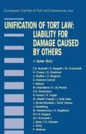 Unification of Tort Law: Liability for Damage Caused by Others: Liability for Damage Caused by Others di J. Spier edito da WOLTERS KLUWER LAW & BUSINESS