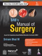 SRB's Manual Of Surgery di Sriram Bhat M edito da Jaypee Brothers Medical Publishers