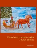 Elmeri enon tarina-aarteita di Tuulia Marjanen edito da Books on Demand
