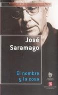El Nombre y la Cosa = The Name and the Thing di Jose Saramago edito da Fondo de Cultura Economica USA