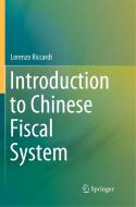 Introduction to Chinese Fiscal System di Lorenzo Riccardi edito da Springer Singapore
