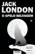 O Apelo Selvagem di Jack London edito da David Horn
