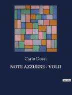 NOTE AZZURRE - VOLII di Carlo Dossi edito da Culturea