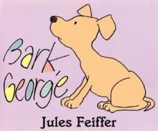 Bark, George di Jules Feiffer edito da HARPERCOLLINS