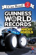 Guinness World Records: Wacky Wheels di Cari Meister edito da HARPERCOLLINS