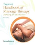 Tappan\'s Handbook Of Massage Therapy di Patricia J. Benjamin edito da Pearson Education (us)