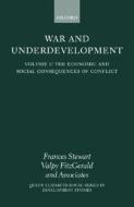 War and Underdevelopment: Volume 1: The Economic and Social Consequences of Conflict edito da OXFORD UNIV PR