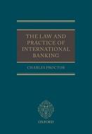 The Law And Practice Of International Banking di Charles Proctor edito da Oxford University Press