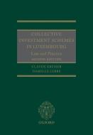 Collective Investment Schemes in Luxembourg: Law and Practice di Claude Kremer, Isabelle Lebbe, Denise Kinsella edito da OXFORD UNIV PR