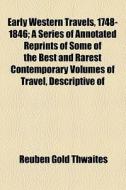 Early Western Travels, 1748-1846 di Reuben Gold Thwaites edito da General Books Llc