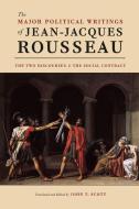 The Major Political Writings of Jean-Jacques Rousseau - The Two Discourses and the Social Contract di Jean-Jacques Rousseau edito da University of Chicago Press