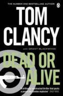 Dead or Alive di Tom Clancy, Grant Blackwood edito da Penguin Books Ltd