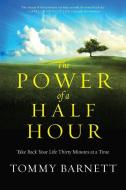 The Power of a Half Hour di Tommy Barnett edito da Waterbrook Press (A Division of Random House Inc)