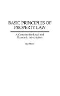Basic Principles of Property Law di Ugo Mattei edito da Praeger