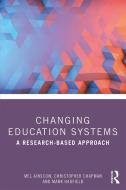 Changing Education Systems di Mel Ainscow, Christopher Chapman, Mark Hadfield edito da Taylor & Francis Ltd