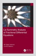 Lie Symmetry Analysis Of Fractional Differential Equations di Mir Sajjad Hashemi, Dumitru Baleanu edito da Taylor & Francis Ltd