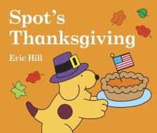 Spot's Thanksgiving di Eric Hill edito da Warne Frederick & Company
