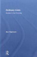 Ordinary Lives di Ben (University of Sussex Highmore edito da Taylor & Francis Ltd