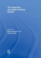 The American Journalism History Reader di Bonnie S. Brennen edito da Routledge