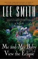 Me and My Baby View the Eclipse di Lee Smith edito da Berkley Books