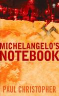 Michelangelo's Notebook di Paul Christopher edito da ONYX BOOKS