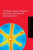 Nonlinear Spatio-Temporal Dynamics and Chaos in Semiconductors di Eckehard Schöll edito da Cambridge University Press