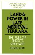 Land and Power in Late Medieval Ferrara di Trevor Dean edito da Cambridge University Press