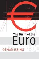 The Birth of the Euro di Otmar Issing edito da Cambridge University Press