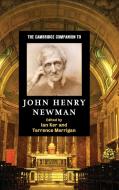 The Cambridge Companion to John Henry Newman edito da Cambridge University Press