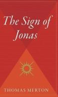 The Sign of Jonas di Thomas Merton edito da MARINER BOOKS
