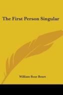 The First Person Singular di William Rose Benet edito da Kessinger Publishing