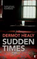 Sudden Times di Dermot Healy edito da Faber & Faber