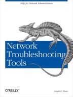 Network Troubleshooting Tools di Joseph D. Sloan edito da OREILLY MEDIA