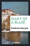 Diary of a Blasé di Frederick Marryat edito da Trieste Publishing